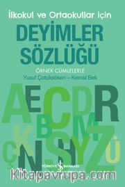 Deyimler Sözlüğü İlkokul Ve Ortaokullar İçin (Örnek Cümlelerle)