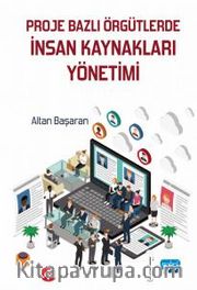 Proje Bazlı Örgütlerde İnsan Kaynakları Yönetimi