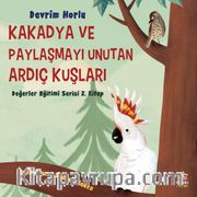 Kakadya ve Paylaşmayı Unutan Ardıç Kuşları