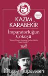 İmparatorluğun Çöküşü & Birinci Dünya Savaşına Neden Girdik, Nasıl Girdik?