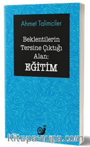 Beklentilerin Tersine Çıktığı Alan : Eğitim