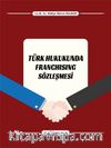 Türk Hukukunda Franshising Sözleşmesi