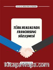 Türk Hukukunda Franshising Sözleşmesi