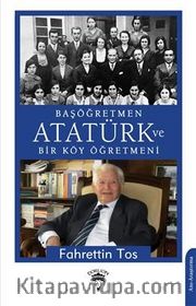 Başöğretmen Atatürk ve Bir Köy Öğretmeni