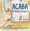 Acaba Bu Neyin Gölgesi?