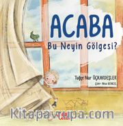 Acaba Bu Neyin Gölgesi?