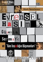 Evrensel Hasım <br /> Güvenlik Sermaye ve Tüm İnsanlığın Düşmanları