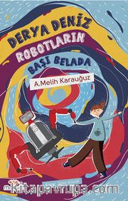Derya Deniz Robotların Başı Belada