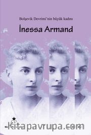 Bolşevik Devrimi’nin Büyük Kadını İnessa Armand