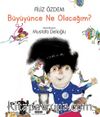 Büyüyünce Ne Olacağım?