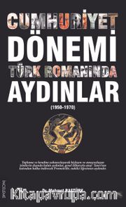 Cumhuriyet Dönemi Türk Romanında Aydınlar