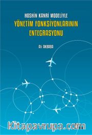Hoshin Kanri Modeliyle Yönetim Fonksiyonlarının Entegrasyonu