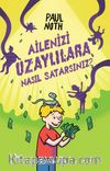 Ailenizi Uzaylılara Nasıl Satarsınız?