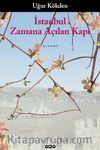 İstanbul Zamana Açılan Kapı