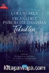 Çocuklarla ve Ergenlerle Psikolojik Danışma Teknikleri