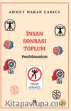 İnsan Sonrası Toplum - Posthümanism