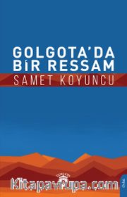 Golgota’da Bir Ressam