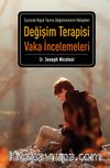 Değişim Terapisi Vaka İncelemeleri & Eşcinsel Hayat Tarzını Değiştirenlerin Hikayeleri