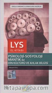 LYS El Kitabı Psikoloji-Sosyoloji Mantık ile Din Kültürü ve Ahlak Bilgisi