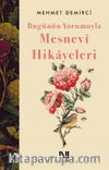 Bugünün Yorumuyla Mesnevî Hikayeleri