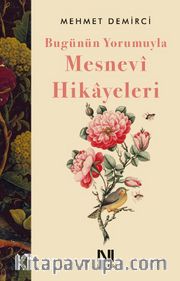 Bugünün Yorumuyla Mesnevî Hikayeleri