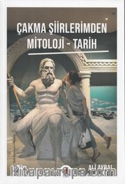 Çakma Şiirlerimden  Mitoloji-Tarih