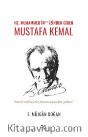 Hz. Muhammed’in izinden Giden Mustafa Kemal