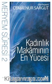 Kadınlık Makamının En Yücesi / Meryem Suresi 2 (16-29. Ayet)