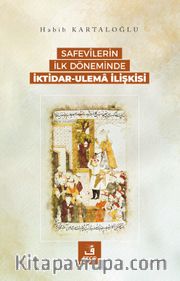 Safevîlerin İlk Döneminde İktidar-Ulema İlişkisi