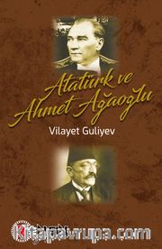 Atatürk ve Ahmet Ağaoğlu