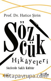 Sözcük Hikayeleri <br /> Sözlerde Saklı Kültür
