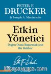 Etkin Yönetici: Doğru Olanı Başarmak için Bir Rehber