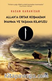 Allah’a Ortak Koşmadan İnanma ve Yaşama Kılavuzu