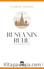 Rusya’nın Ruhu <br /> Efsane İle Gerçek Arasında