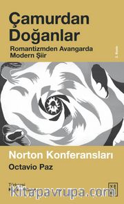 Çamurdan Doğanlar <br /> Romantizmden Avangarda Modern Şiir