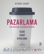 Pazarlama Yeni Pazarlama, Geleceğin Pazarlaması <br /> Teori, Kanıt, Uygulama