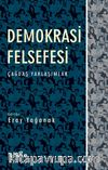 Demokrasi Felsefesi & Çağdaş Yaklaşımlar