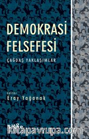 Demokrasi Felsefesi <br /> Çağdaş Yaklaşımlar