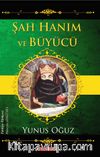 Şah Hanım ve Büyücü