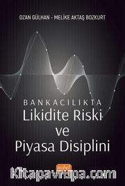 Bankacılıkta Likidite Riski ve Piyasa Disiplini