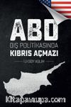 ABD Dış Politikasında Kıbrıs Açmazı