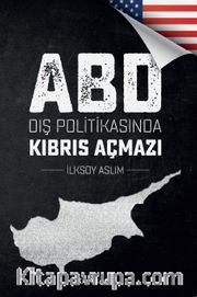 ABD Dış Politikasında Kıbrıs Açmazı