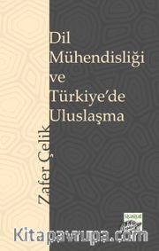 Dil Mühendisliği ve Türkiye’de Uluslaşma 