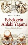 Bebeklerin Ahlaki Yaşamı & İyinin ve Kötünün Kökenleri