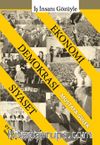 İş İnsanı Gözüyle Ekonomi - Demokrasi - Siyaset İlişkisi