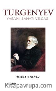 Turgenyev <br /> Yaşamı, Sanatı ve Çağı