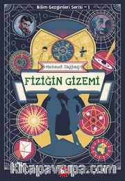 Fiziğin Gizemi / Bilim Gezginleri Serisi 1