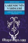 Larende’nin Varisleri / Larende’nin Düşüşü 1. Kısım