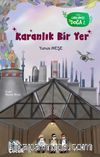 Karanlık Bir Yer / Görevimiz Doğa 2
