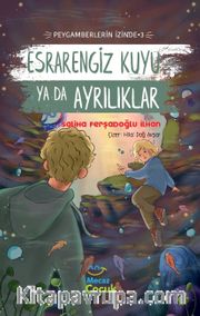 Esrarengiz Kuyu Ya Da Ayrılıklar / Peygamberlerin İzinde 3